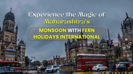 Experience the Magic of Maharashtra’s Monsoon with Fern Holidays International